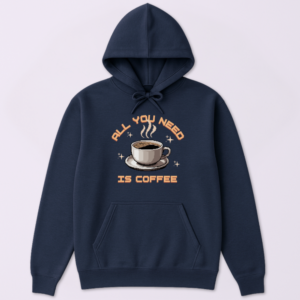 Alternative view of All You Need Is Coffee Hoodie