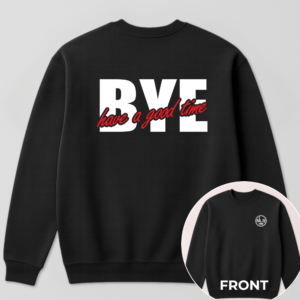 Bye, Have a Good Time Crewneck - Next Level Rides