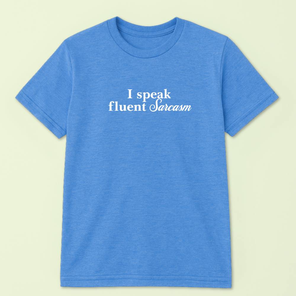 I Speak Fluent Sarcasm Tshirt - Image 6