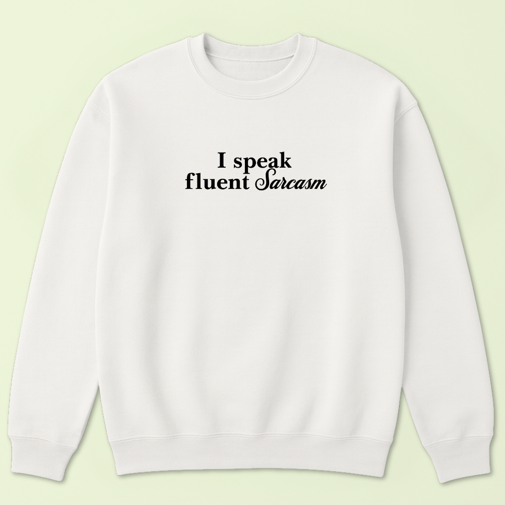 I Speak Fluent Sarcasm Crewneck - Image 2