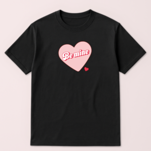 Alternative view of Be Mine Tshirt