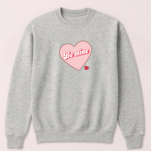 Be Mine Crewneck
