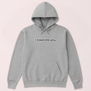 Alternative view of I Tolerate You Hoodie
