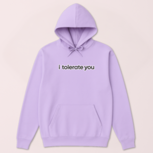 I Tolerate You Hoodie