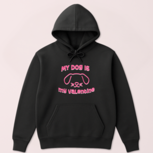 My Dog Is My Valentine Hoodie