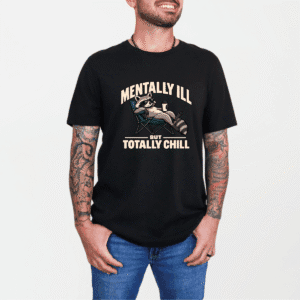 Alternative view of Mentally Ill But Totally Chill
